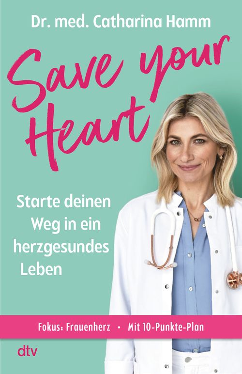 Save your Heart von Dr. med. Catharina Hamm - E-Book | dtv Verlag