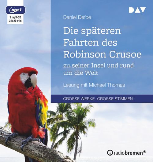 Die späteren Fahrten des Robinson Crusoe zu seiner Insel und rund um die Welt