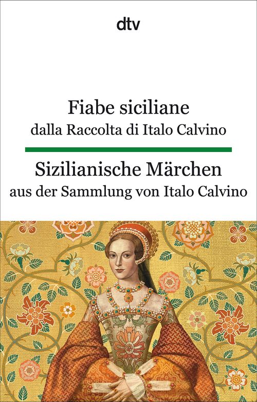 Fiabe siciliane dalla Raccolta di Italo Calvino. Sizilianische Märchen aus der Sammlung von Italo Calvino