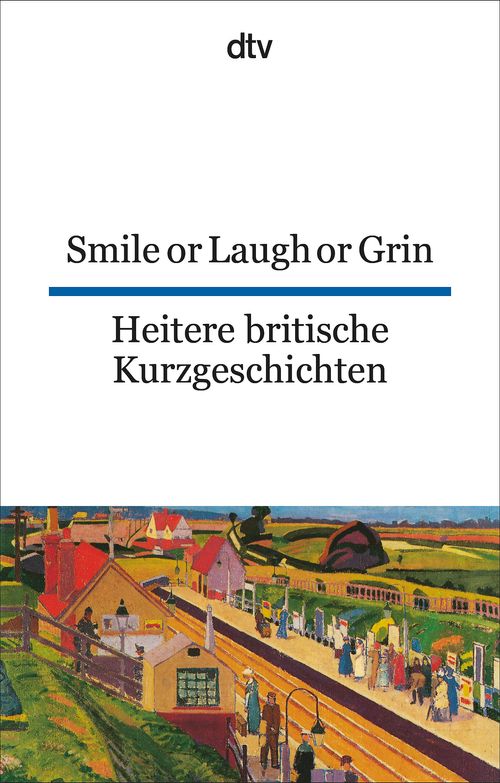 Smile or Laugh or Grin Heitere britische Kurzgeschichten