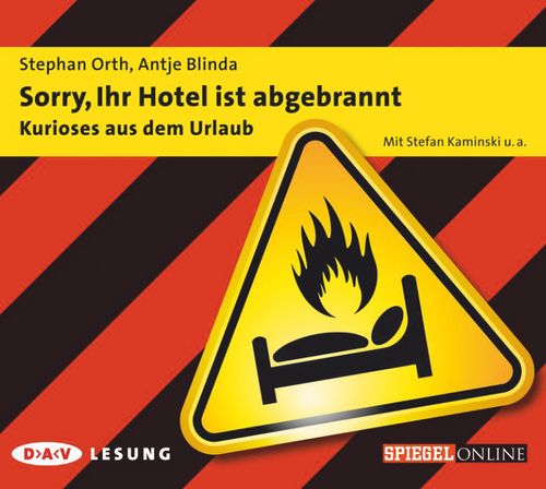 Sorry, Ihr Hotel ist abgebrannt – Kurioses aus dem Urlaub