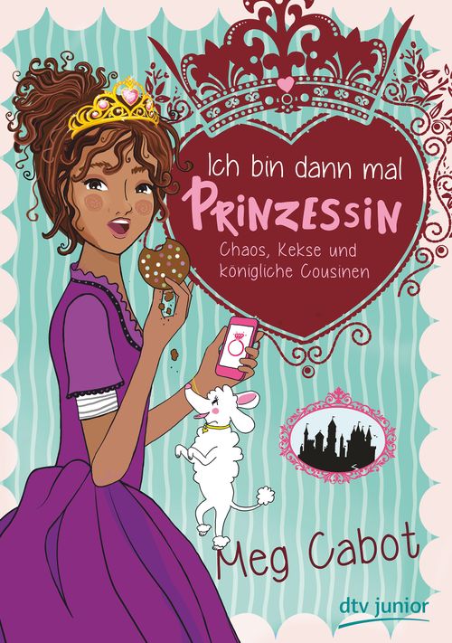 Ich bin dann mal Prinzessin – Chaos, Kekse und königliche Cousinen