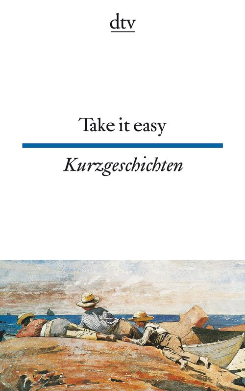 Take it easy Englische und amerikanische Kurzgeschichten