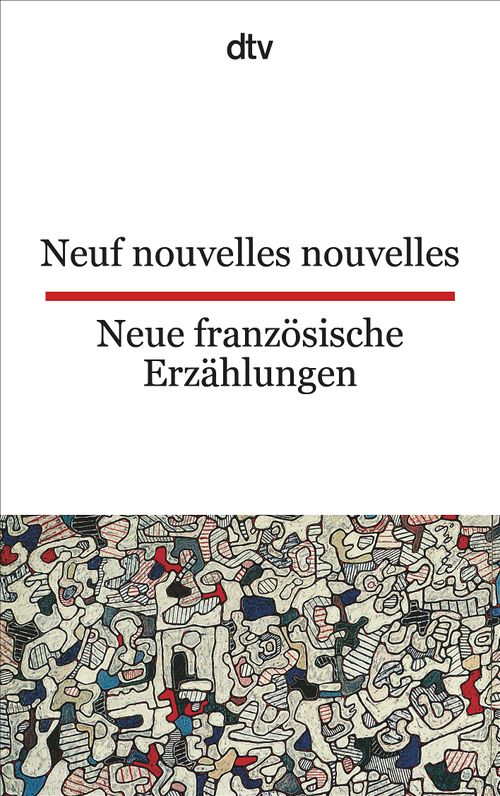 Neuf nouvelles nouvelles Neue französische Erzählungen