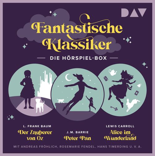 Fantastische Klassiker – Die Hörspiel-Box. Der Zauberer von Oz, Peter Pan, Alice im Wunderland