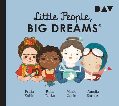 Little People, Big Dreams® – Teil 3: Frida Kahlo, Rosa Parks, Marie Curie, Amelia Earhart