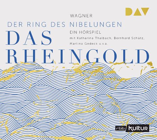 Das Rheingold. Der Ring des Nibelungen 1