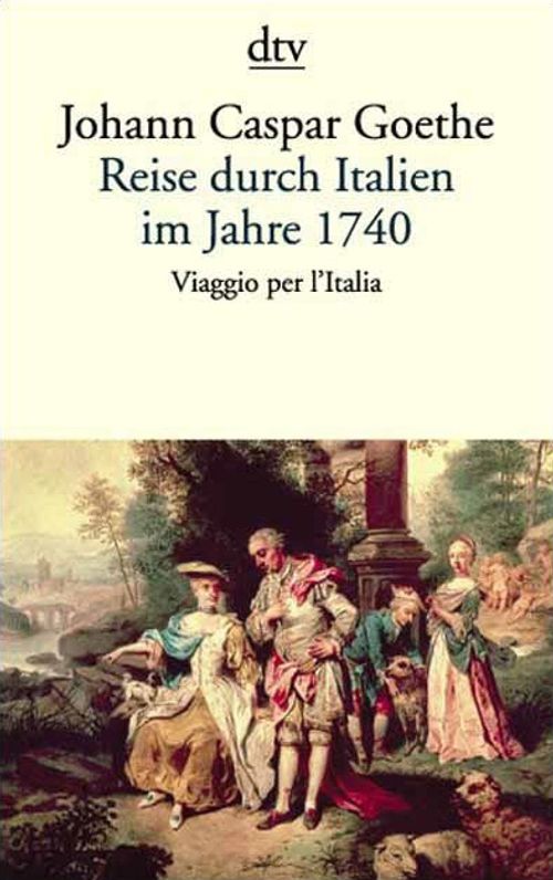 Reise durch Italien im Jahre 1740