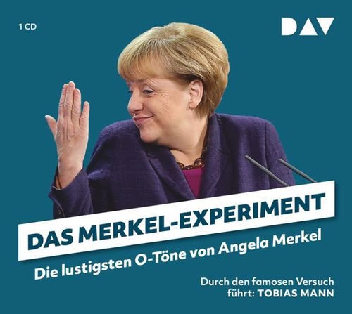 Das Merkel-Experiment. Die lustigsten O-Töne von Angela Merkel